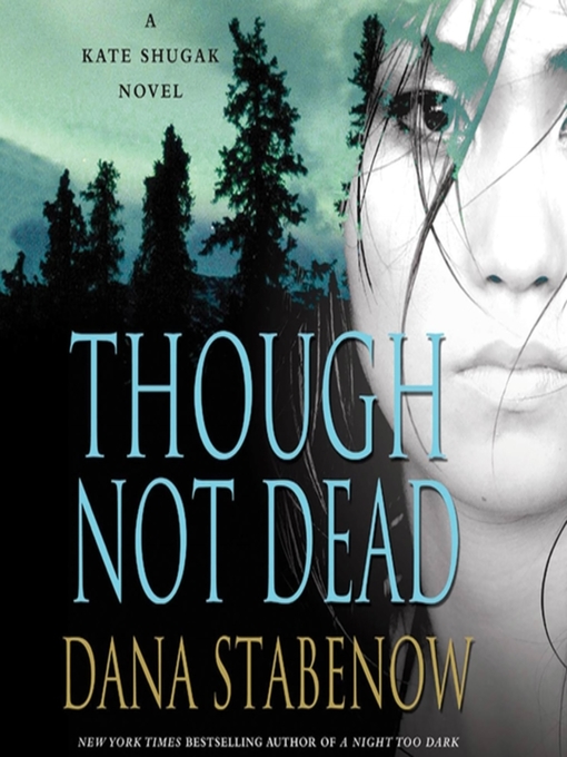 Title details for Though Not Dead by Dana Stabenow - Available